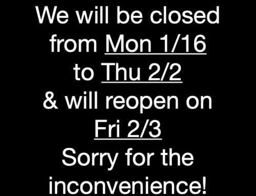 We will be closed 1/16~2/2